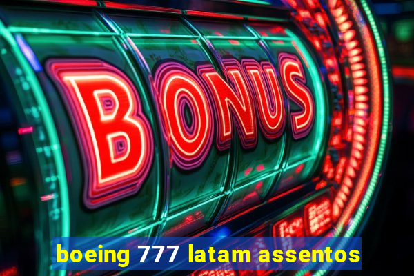 boeing 777 latam assentos